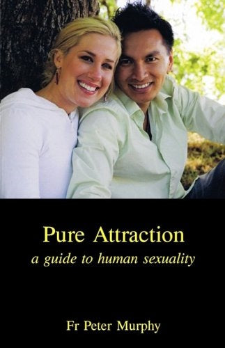 Pure Attraction : a guide to human sexuality by Peter Murphy