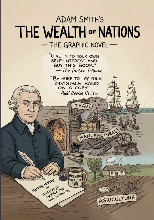 Adam Smith's The Wealth of Nations : The Graphic Novel by Eamonn Butler