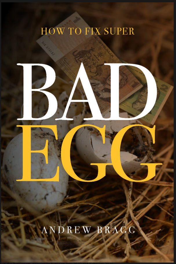 Bad Egg : How to Fix Super by Andrew Bragg