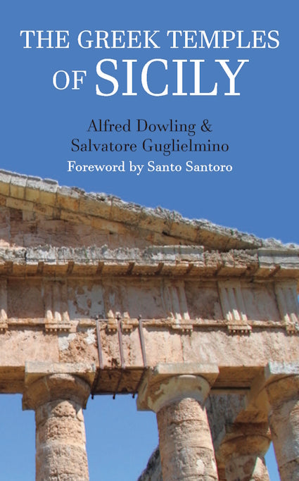 THE GREEK TEMPLES OF SICILY by Alfred Dowling & Salvatore Guglielmino