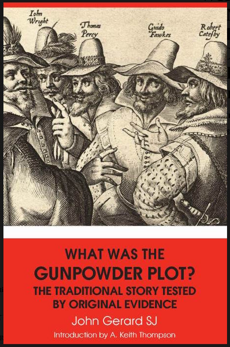 THE TRADITIONAL STORY TESTED BY ORIGINAL EVIDENCE by John Gerard SJ