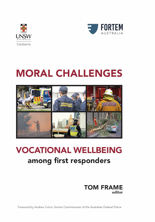 Moral Challenges Vocational Wellbeing among first responders edited by Tom Frame