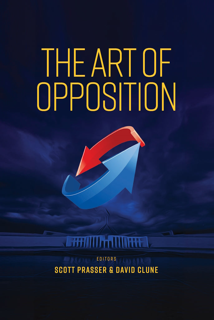 The Art of Opposition edited by Scott Prasser and David Clune