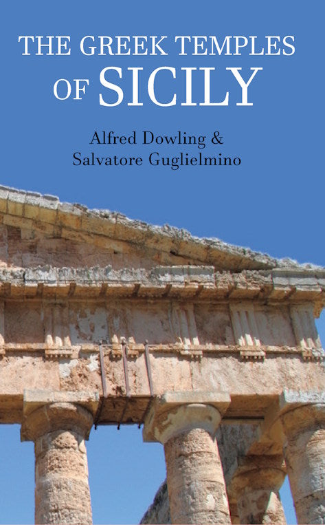 THE GREEK TEMPLES OF SICILY by Alfred Dowling & Salvatore Guglielmino