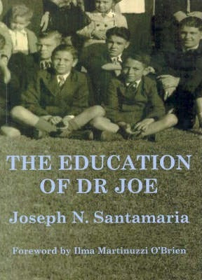 The Education of Dr Joe By Joseph N. Santamaria