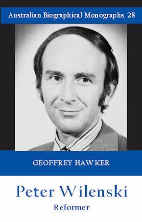 Peter Wilenski : Reformer by Geoffrey Hawker (Australian Biographical Monographs 28)