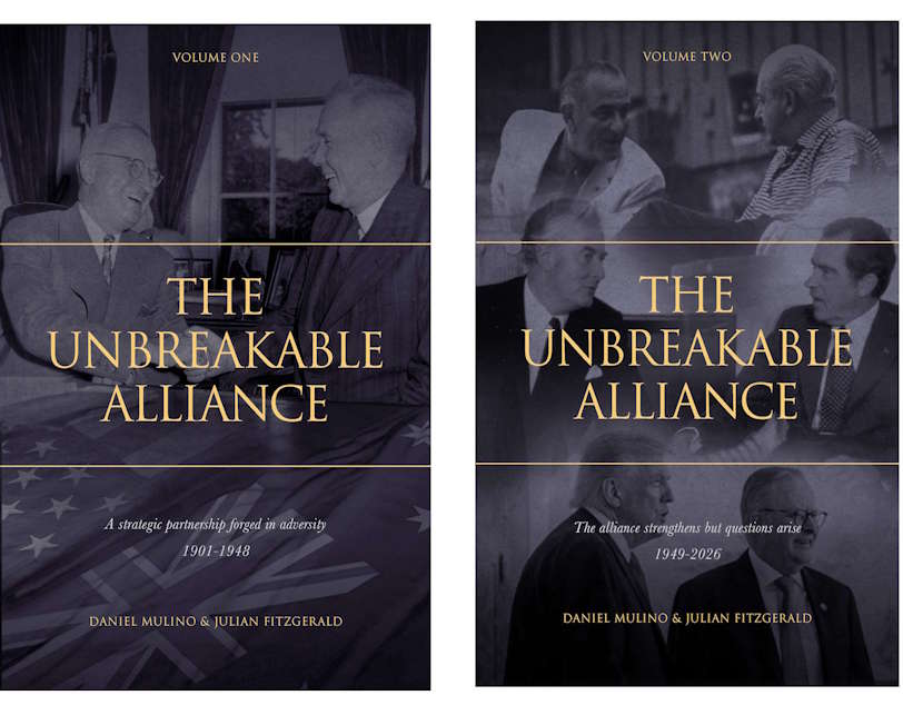 The Unbreakable Alliance : The United States of America Presidents and Australian Prime Ministers (2 Volume Set)