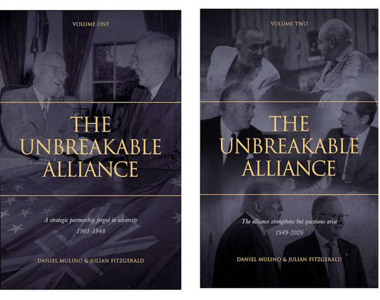 The Unbreakable Alliance : The United States of America Presidents and Australian Prime Ministers (2 Volume Set)