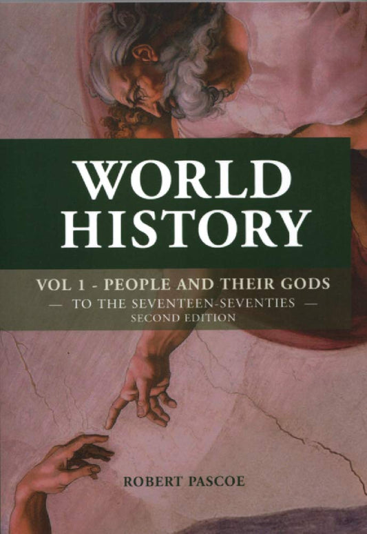 World History, Volume 1 : People and Their Gods, to the Seventeen-Seventies by Robert Pascoe