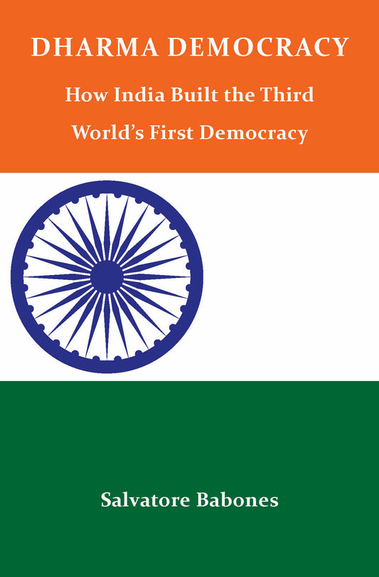 Dharma Democracy : How India Built the Third World’s First Democracy by Salvatore Babones (Downloadable EBOOK)