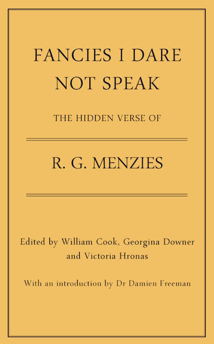 Fancies I Dare Not Speak : The Hidden Verse of R. G. Menzies