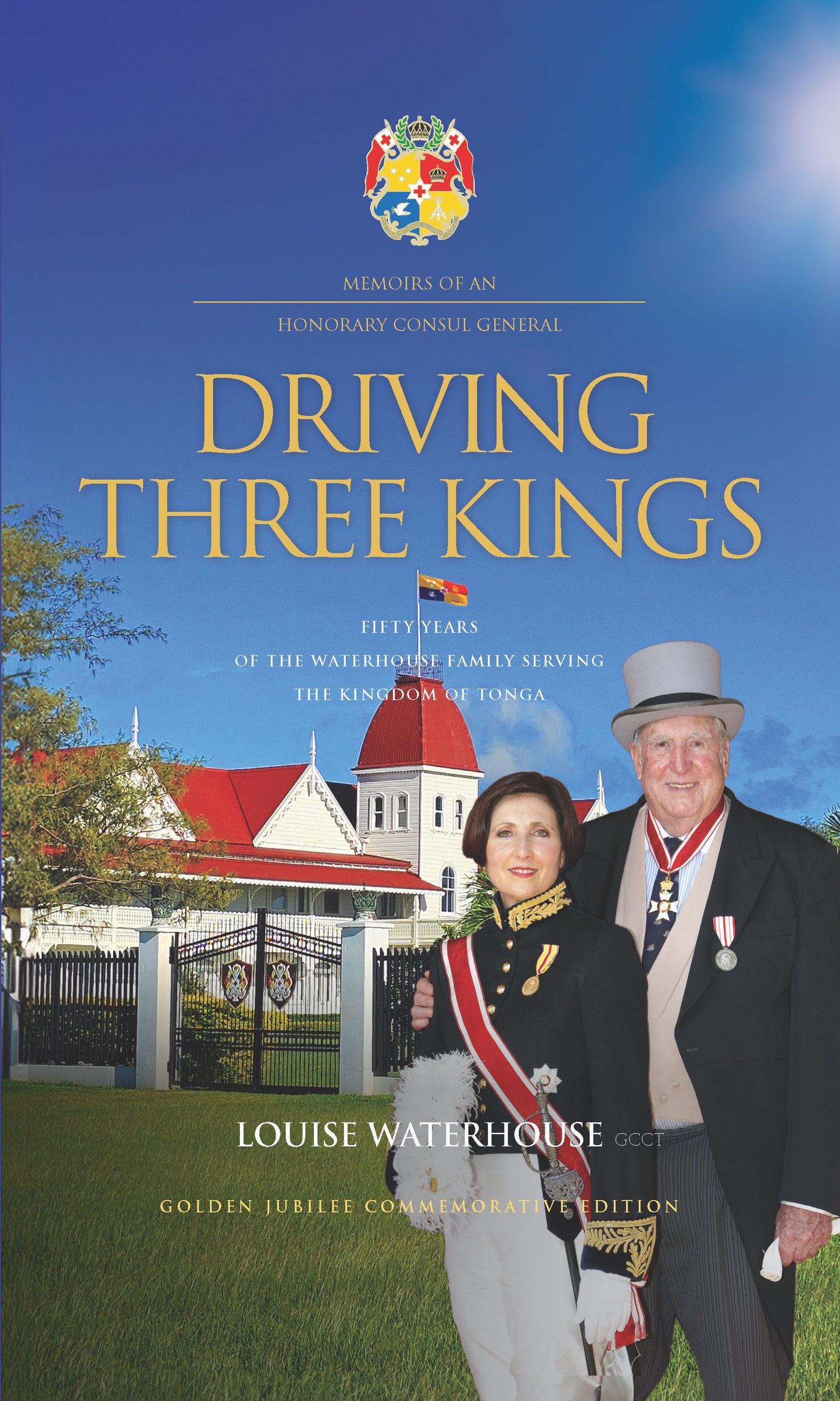 DRIVING THREE KINGS : Fifty Years of the Waterhouse Family Serving the Kingdom of Tonga (Paperback)