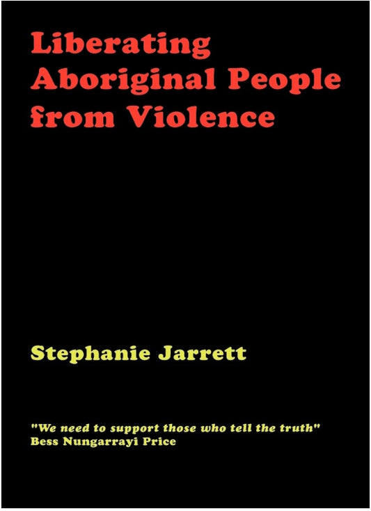 Liberating Aboriginal People from Violence Paperback by Stephanie Jarrett