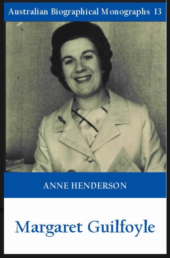 Margaret Guilfoyle by Anne Henderson (Australian Biographical Monographs, No 13)