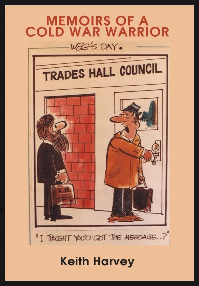 Memoirs of a Cold War Warrior by Keith Harvey