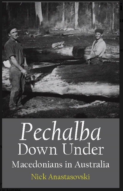 Pechalba Down Under : Macedonians in Australia by Nick Anastasovski