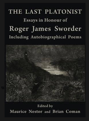 The Last Platonist : essays in hour of Roger James Sworder edited by Brian Coman and Maurice Nestor