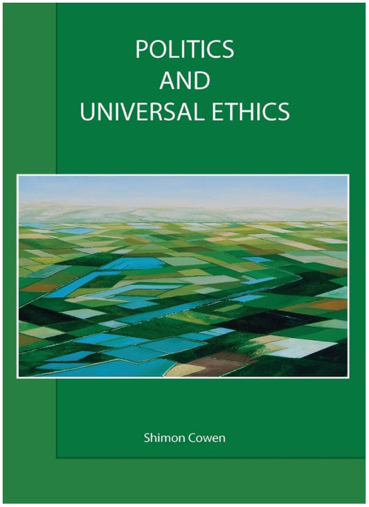 Politics and Universal Ethics by Rabbi Shimon Cowen