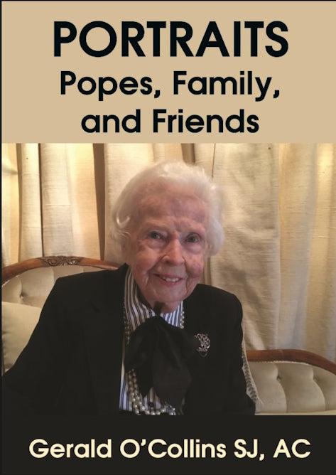 Portraits : Popes, Family, and Friends by Gerald O'Collins SJ