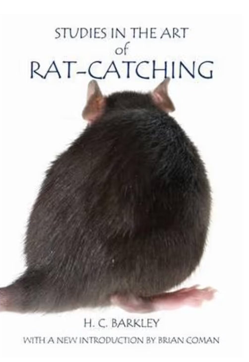 Studies in the Art of Rat-Catching by H. C. Barkley with an introduction by Brian Coman