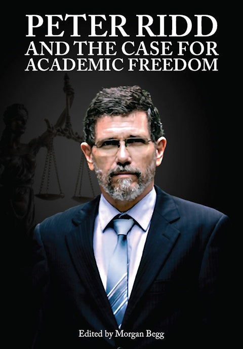 Peter Ridd and the Case for Academic Freedom edited by Morgan Begg