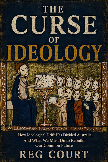 The Curse of Ideology by Reg Court