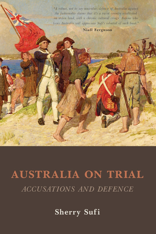 Australia on Trial : Accusations and Defence by Sherry Sufi