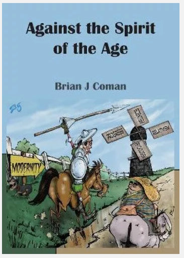 Against the Spirit of the Age by Brian Coman