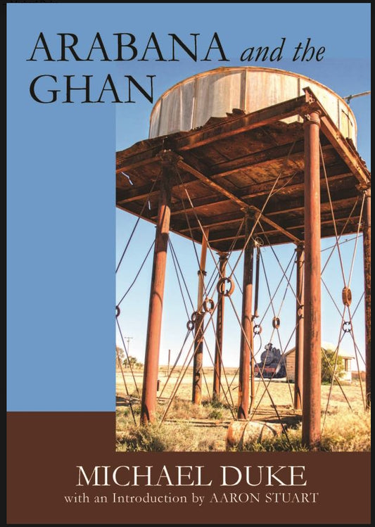 Arabana and the Ghan by Michael Duke