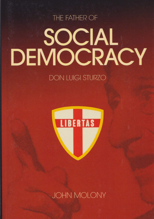 The Father of Social Democracy : Don Luigi Sturzo by John Molony