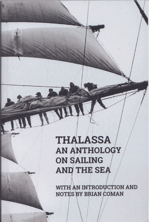 Thalassa : An Anthology on Sailing and the Sea edited by Brian Coman